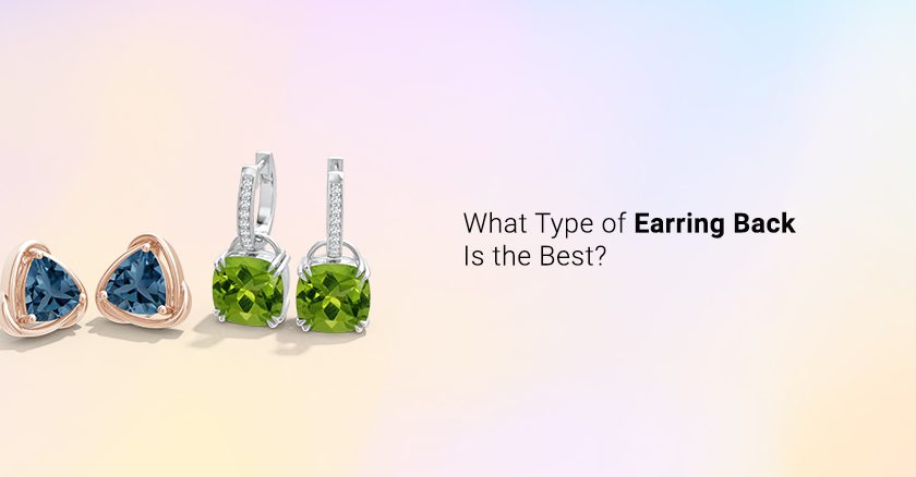 https://www.angara.com/blog/wp-content/uploads/2023/08/What-Type-of-Earring-Back-Is-Best-840x438.jpg
